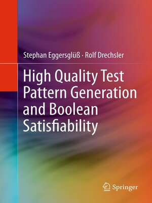 cover image of High Quality Test Pattern Generation and Boolean Satisfiability